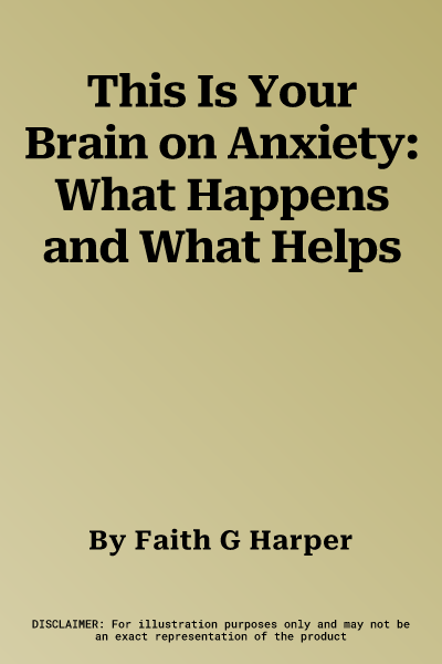 This Is Your Brain on Anxiety: What Happens and What Helps