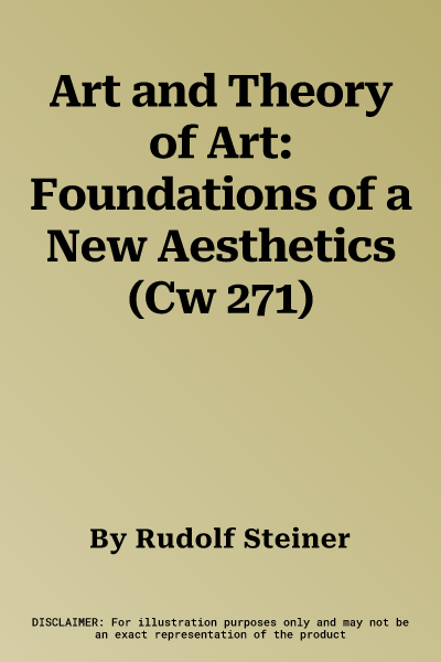 Art and Theory of Art: Foundations of a New Aesthetics (Cw 271)