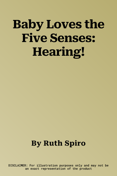 Baby Loves the Five Senses: Hearing!