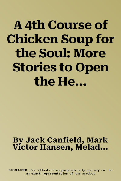 A 4th Course of Chicken Soup for the Soul: More Stories to Open the Heart and Rekindle the Spirit (Original)