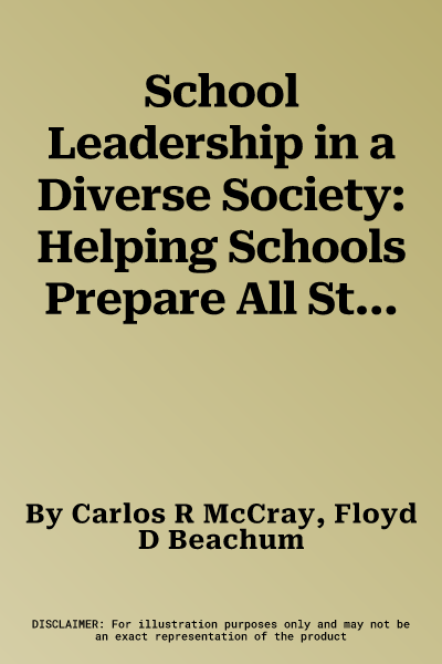 School Leadership in a Diverse Society: Helping Schools Prepare All Students for Success