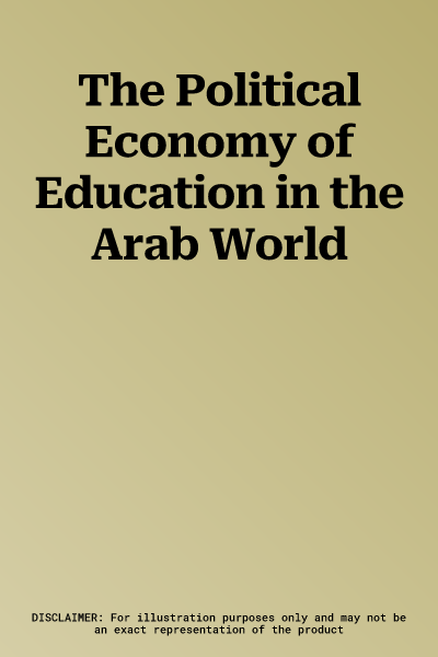 The Political Economy of Education in the Arab World