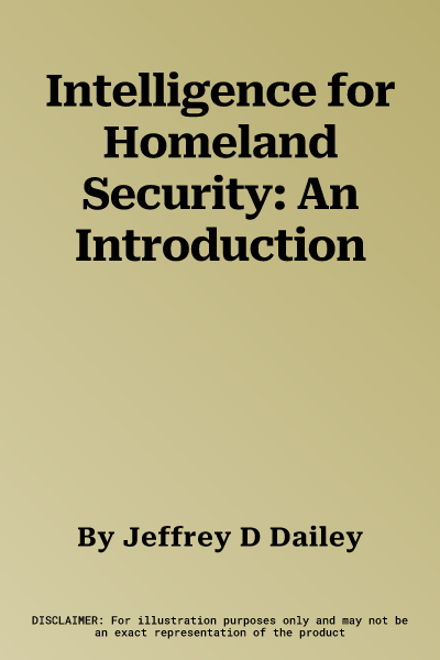 Intelligence for Homeland Security: An Introduction