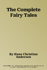 The Complete Fairy Tales