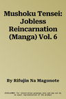 Mushoku Tensei: Jobless Reincarnation (Manga) Vol. 6