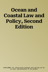 Ocean and Coastal Law and Policy, Second Edition