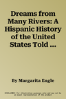 Dreams from Many Rivers: A Hispanic History of the United States Told in Poems