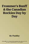 Frommer's Banff & the Canadian Rockies Day by Day