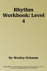 Rhythm Workbook: Level 4