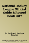 National Hockey League Official Guide & Record Book 2017