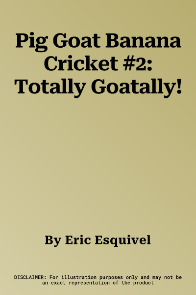 Pig Goat Banana Cricket #2: Totally Goatally!