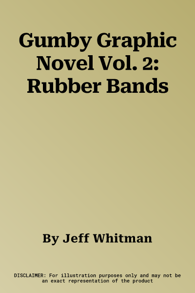 Gumby Graphic Novel Vol. 2: Rubber Bands