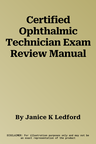 Certified Ophthalmic Technician Exam Review Manual