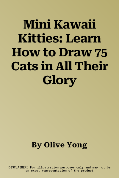 Mini Kawaii Kitties: Learn How to Draw 75 Cats in All Their Glory