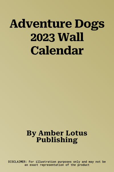 Adventure Dogs 2023 Wall Calendar