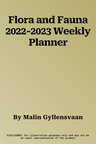 Flora and Fauna 2022-2023 Weekly Planner