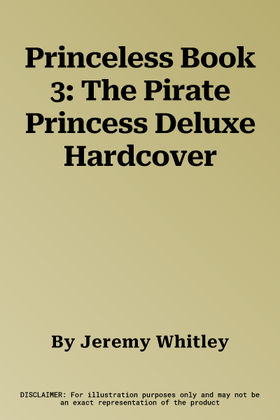 Princeless Book 3: The Pirate Princess Deluxe Hardcover