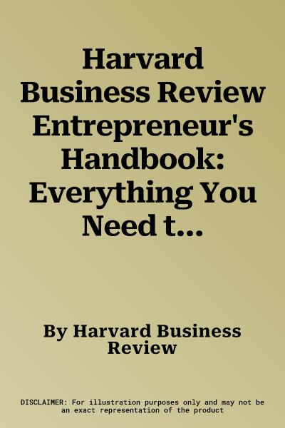 Harvard Business Review Entrepreneur's Handbook: Everything You Need to Launch and Grow Your New Business