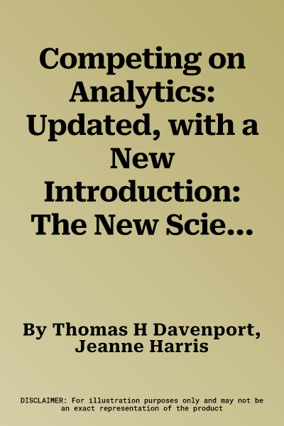 Competing on Analytics: Updated, with a New Introduction: The New Science of Winning (Revised)