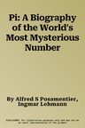 Pi: A Biography of the World's Most Mysterious Number