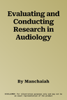 Evaluating and Conducting Research in Audiology