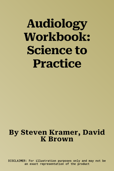 Audiology Workbook: Science to Practice