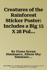 Creatures of the Rainforest Sticker Poster: Includes a Big 15 X 28 Pull-Out Poster, 50 Colorful Animal Stickers, and Fun Facts