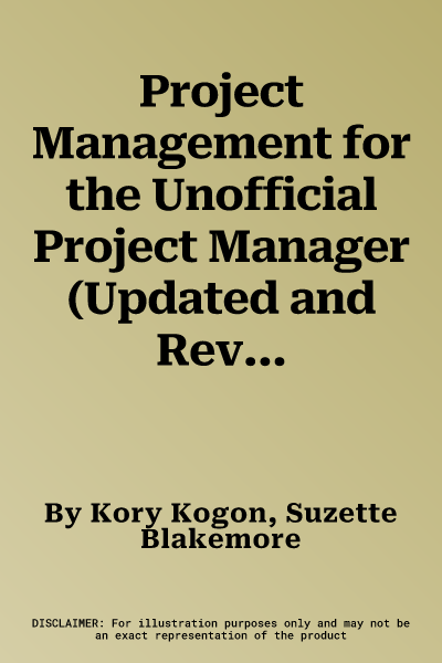 Project Management for the Unofficial Project Manager (Updated and Revised Edition)