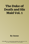 The Duke of Death and His Maid Vol. 1