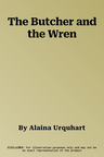 The Butcher and the Wren