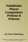 Pathfinder Player Companion: Potions & Poisons