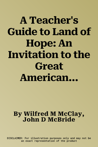 A Teacher's Guide to Land of Hope: An Invitation to the Great American Story (Young Reader's Edition, Volume 1)