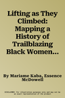 Lifting as They Climbed: Mapping a History of Trailblazing Black Women in Chicago