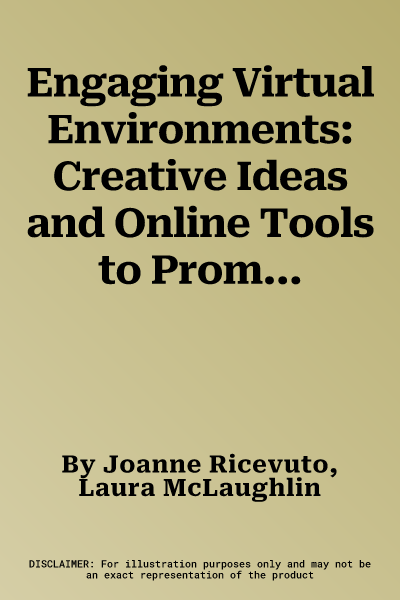 Engaging Virtual Environments: Creative Ideas and Online Tools to Promote Student Interaction, Participation, and Active Learning