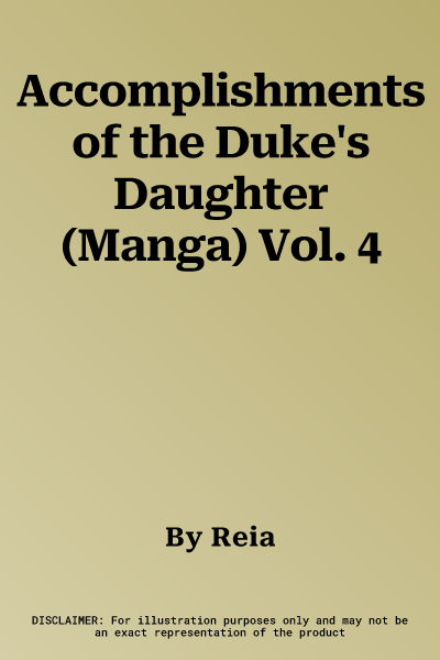 Accomplishments of the Duke's Daughter (Manga) Vol. 4