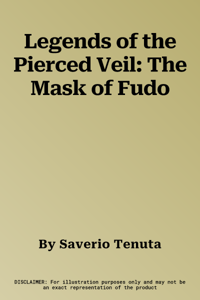 Legends of the Pierced Veil: The Mask of Fudo