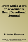 From God's Word to a Woman's Heart Devotional Journal