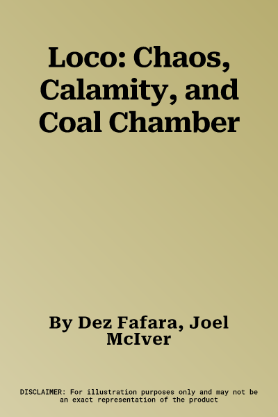 Loco: Chaos, Calamity, and Coal Chamber