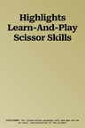 Highlights Learn-And-Play Scissor Skills