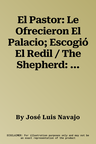 El Pastor: Le Ofrecieron El Palacio; Escogió El Redil / The Shepherd: They Offered Him the Palace, But He Chose the Stables