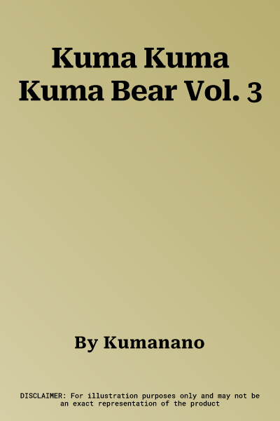 Kuma Kuma Kuma Bear Vol. 3