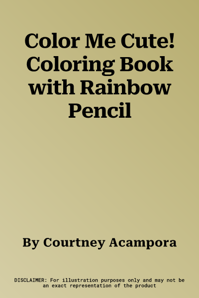 Color Me Cute! Coloring Book with Rainbow Pencil