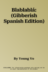 Blablablá: (Gibberish Spanish Edition)