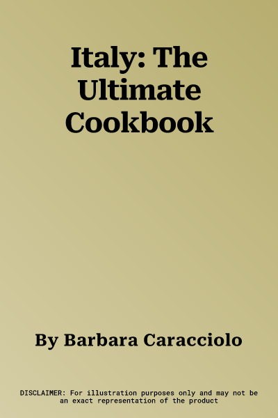 Italy: The Ultimate Cookbook