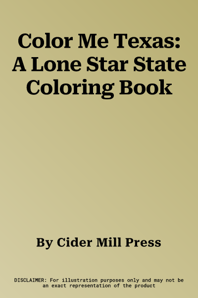 Color Me Texas: A Lone Star State Coloring Book