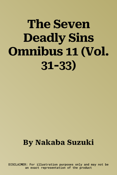 The Seven Deadly Sins Omnibus 11 (Vol. 31-33)