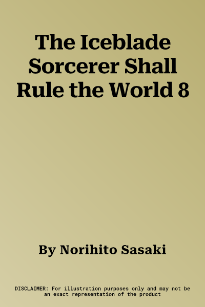 The Iceblade Sorcerer Shall Rule the World 8