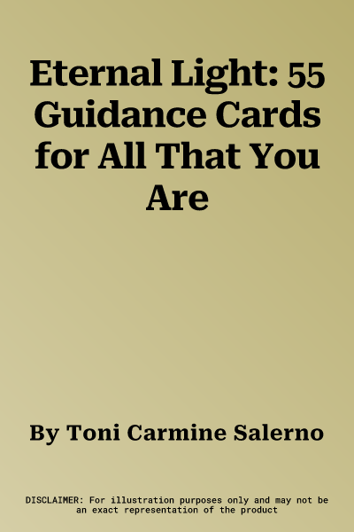 Eternal Light: 55 Guidance Cards for All That You Are