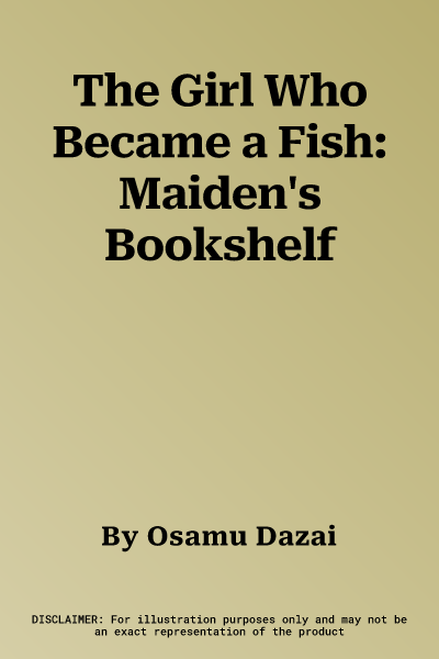 The Girl Who Became a Fish: Maiden's Bookshelf