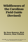 Wildflowers of the Carolinas Field Guide (Revised)